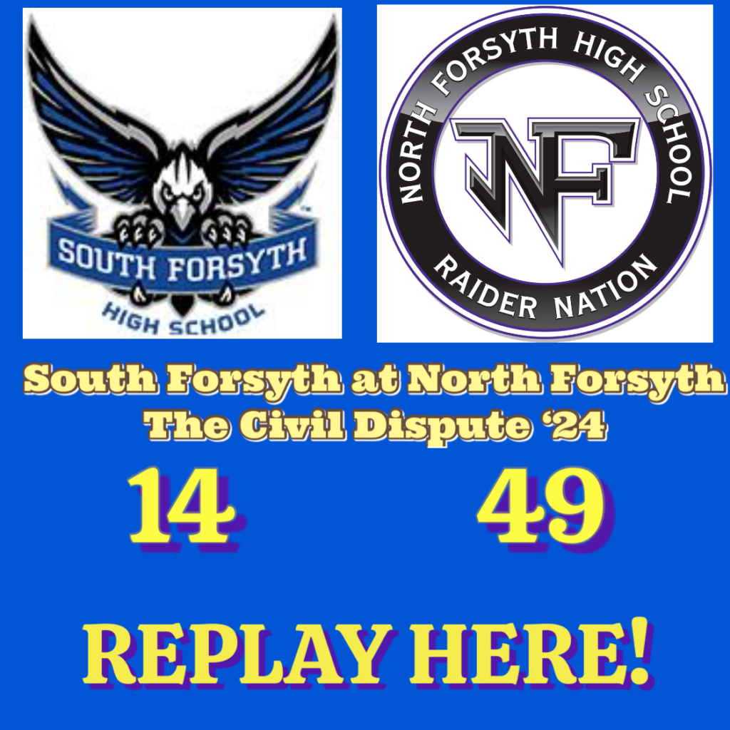 North Forsyth uses the home field advantage to sack South Forsyth 49-14.  Uninterrupted REPLAY HERE!